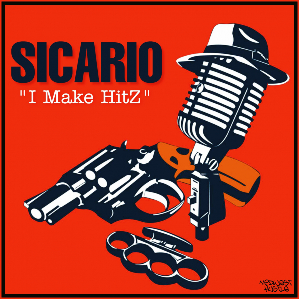 Sicario (CAN) - I Make HitZ [MHM295]